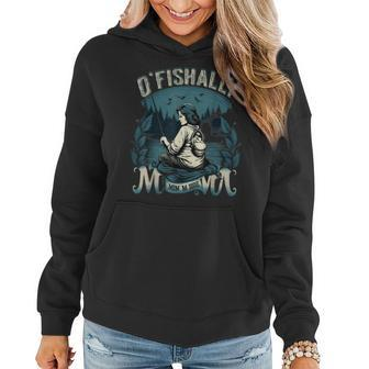 Funny Ofishally The Best Mama Fishing Rod Mommy Mothers Day Gift For Women Women Hoodie | Mazezy