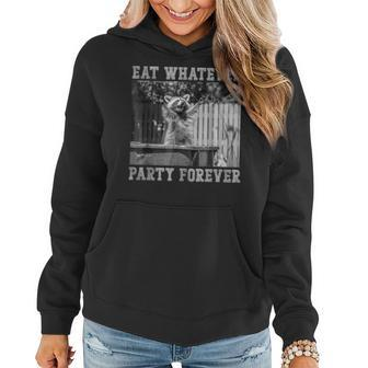 Raccoon Eat Whatever Party Forever Trash Panda Women Hoodie | Mazezy