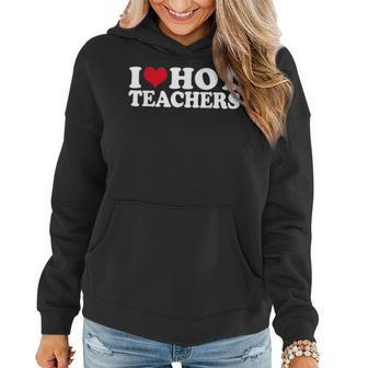 Retro I Love Hot Teachers Vintage I Heart Hot Teacher Women Hoodie - Thegiftio UK