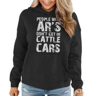 Funny Sarcastic People With Ars Dont Get In Cattle Cars Women Hoodie - Monsterry AU