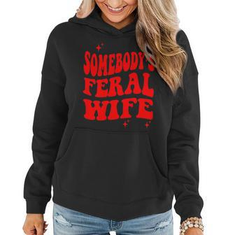 Funny Somebodys Feral Wife Funny Gifts For Wife Women Hoodie | Mazezy
