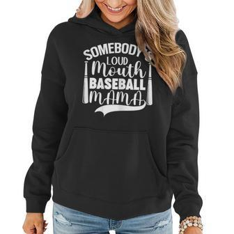 Funny Somebodys Loud Mouth Baseball Mama Mom Mothers Day Gifts For Mom Funny Gifts Women Hoodie | Mazezy