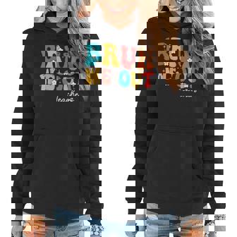 Funny Teacher Bruh We Out Teachers Summer Last Day Of School Women Hoodie | Mazezy
