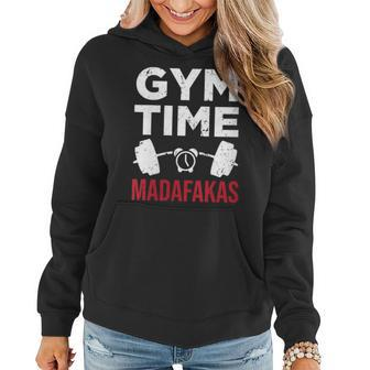 Funny Workout Gym Time Madafakas Gift For Womens Women Hoodie | Mazezy