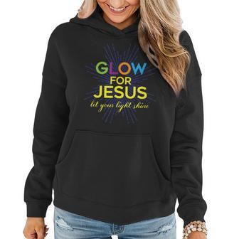 Glow For Jesus - Let Your Light Shine - Faith Apparel Faith Funny Gifts Women Hoodie | Mazezy