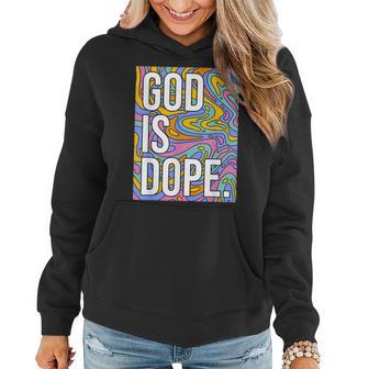 God Is Dope In Trippy Women Hoodie - Thegiftio UK