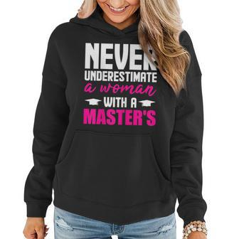 Graduation Gifts Her Never Underestimate Woman Master Degree Gift For Womens Women Hoodie | Mazezy