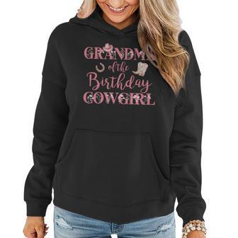 Grandma Of The Birthday Cowgirl Rodeo Party 1St B-Day Girl Women Hoodie - Monsterry AU