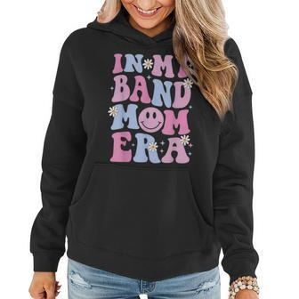 Groovy In My Band Mom Era Band Mom Mama For Women Hoodie - Monsterry