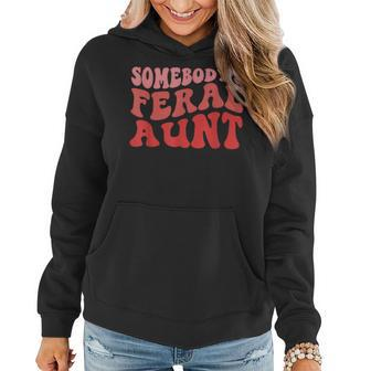 Groovy For Mom Mothers Day Funny Somebodys Feral Aunt Gifts For Mom Funny Gifts Women Hoodie | Mazezy