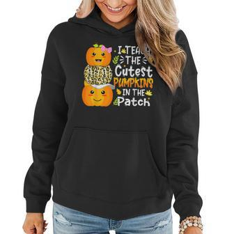 Halloween I Teach Cutest Pumpkins In Patch Teacher Fall Women Hoodie - Monsterry