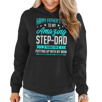 Happy Fathers Day Step Dad Thanks For Putting Up With Mom Women Hoodie | Mazezy