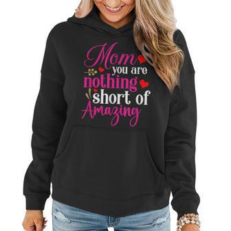 Happy Mothers Day Cool Mom You Are Nothing Short Of Amazing Women Hoodie - Thegiftio UK