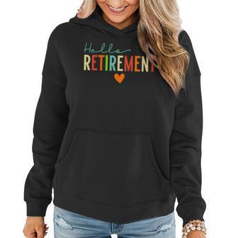 Hello Retirement Retired 2023 Not My Problem Anymore Funny Women Hoodie | Mazezy