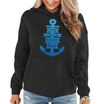 Home Is Where The Anchor Drops Boating & Fishing Women Hoodie | Mazezy