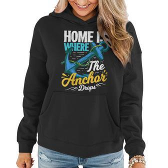 Home Is Where The Anchor Drops Quote For A Boat Captain Women Hoodie | Mazezy