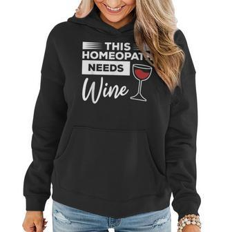 This Homeopath Needs Wine Homeopathy Practitioner Women Hoodie | Mazezy