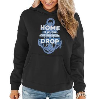 Homes Where The Anchors Drop Boat Ship Anchor Women Hoodie | Mazezy
