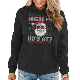 Where My Hos At Ugly Christmas Sweater Santa Claus Style Women Hoodie - Seseable