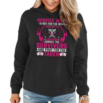 Hospice Work Is Not For The Weak - Cna Palliative Care Nurse Women Hoodie - Seseable
