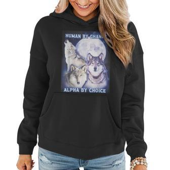 Human By Chance Alpha By Choice Alpha Wolf Women Hoodie | Mazezy CA