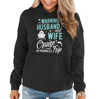 Husband And Wife Cruise Trip In Progress Husband Wife Cruise Women Hoodie - Seseable