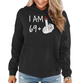I Am 69 Plus 1 Middle Finger 70Th Birthday Women Mothers Day Women Hoodie - Monsterry UK