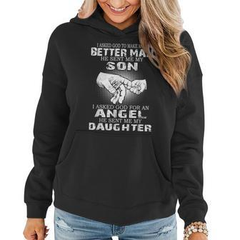 I Asked God To Make Me A Better Man He Sent Me My Son - Dad Women Hoodie - Seseable