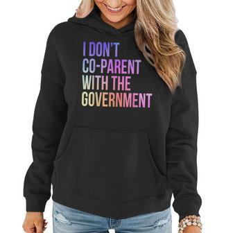 I Dont Co-Parent With The Government Parent Government Funny Gifts Women Hoodie | Mazezy