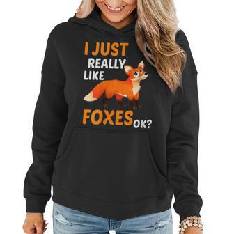I Just Really Like Foxes Ok Funny Fox Gift For Womens Gifts For Fox Lovers Funny Gifts Women Hoodie | Mazezy UK