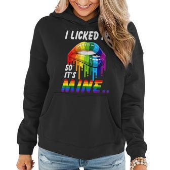 I Licked It So Its Mile Sexy Rainbow Lips Lgbt Pride Lgbtq Women Hoodie | Mazezy