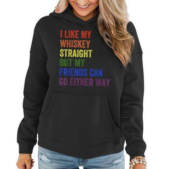 I Like My Whiskey Straight But My Friends Can Go Either Way Women Hoodie | Mazezy