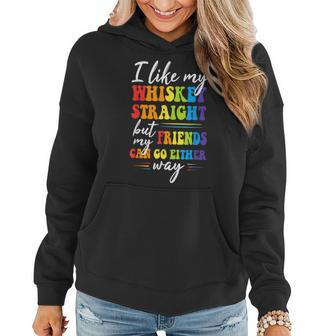 I Like My Whiskey Straight But My Friends Lgbt Pride Month Women Hoodie | Mazezy