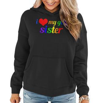 I Love My Gay Sister Sibling Pride Rainbow Writing Women Hoodie | Mazezy