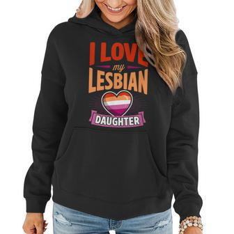 I Love My Lesbian Daughter Proud Lgbtq Mom Dad Parent Pride Women Hoodie | Mazezy