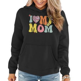 I Love My Mom I Heart My Mom Retro Groovy Mothers Day Women Hoodie | Mazezy CA