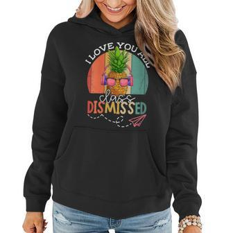 I Love You All Class Dismissed Ananas Vintage For Women Men Women Hoodie | Mazezy