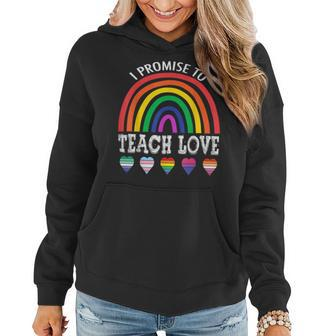 I Promise To Teach Love Lgbtq Pride Proud Ally Teacher Women Hoodie - Thegiftio UK