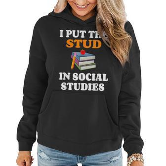 I Put Stud In Social Studies History Teacher Gift Gifts For Teacher Funny Gifts Women Hoodie | Mazezy