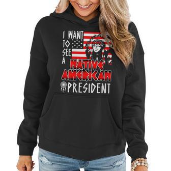 I Want To See A Native American President Women Hoodie | Mazezy