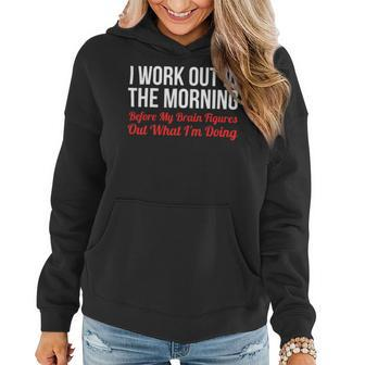 I Work Out In The Morning Funny Calisthenics Gym Fitness Women Hoodie - Monsterry CA