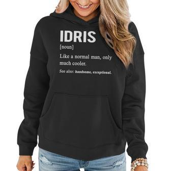 Idris Name Gift Idris Funny Definition Women Hoodie - Seseable