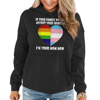 If Youre Family Doesnt Accept You Im Your Mom Now Lgbt Women Hoodie | Mazezy UK