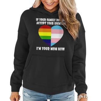 If Youre Family Doesnt Accept You Im Your Mom Now Lgbt Women Hoodie | Mazezy CA