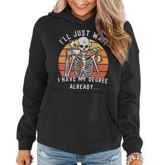 I’Ll Just Wait I Have My Degree Fall Teacher Coffee For Coffee Lovers Women Hoodie | Mazezy