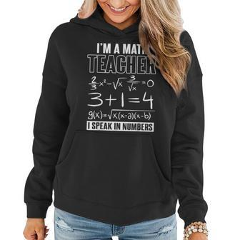 Im A Math Teacher I Speak In Numbers Women Hoodie | Mazezy