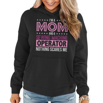 Im A Mom And A Sewing Machine Operator Design Gift For Mom Women Hoodie | Mazezy
