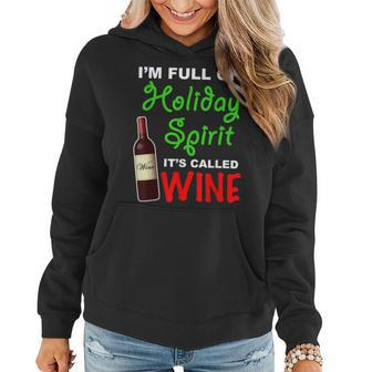 I'm Full Of Holiday Spirit Christmas Xmas Wine Women Hoodie | Mazezy