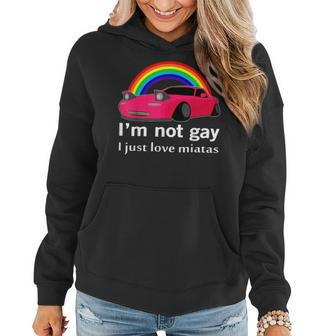 I’M Not Gay I Just Love Miatas Lgbt Rainbow Lesbian Pride Women Hoodie | Mazezy