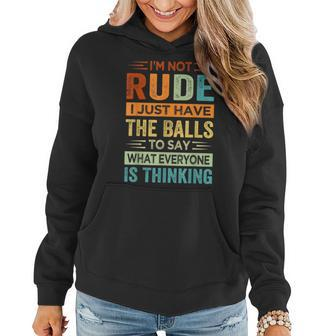 Im Not Rude I Just Have The Balls To Say - Sarcastic Women Hoodie - Seseable